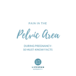 Pain in the pelvic area during pregnancy- 10 must-know facts.