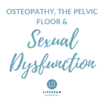 Osteopathy, the pelvic floor and sexual dysfunction
